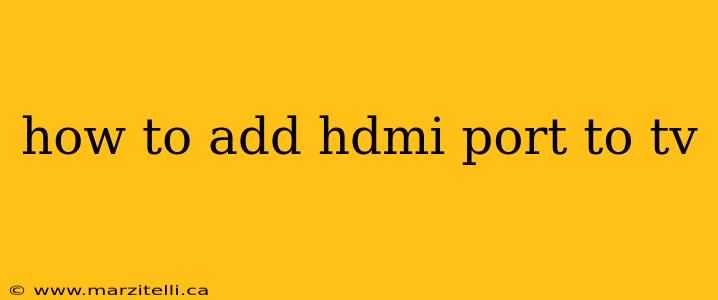 how to add hdmi port to tv