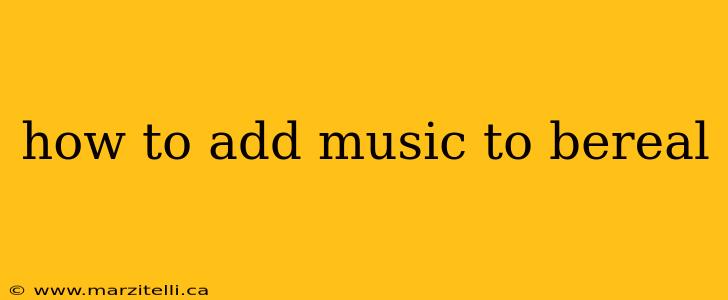 how to add music to bereal