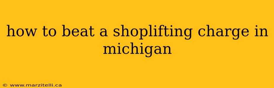 how to beat a shoplifting charge in michigan