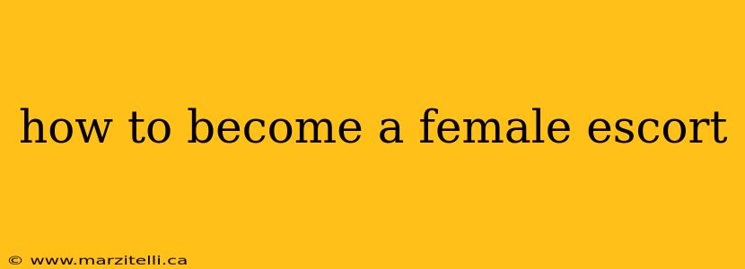 how to become a female escort