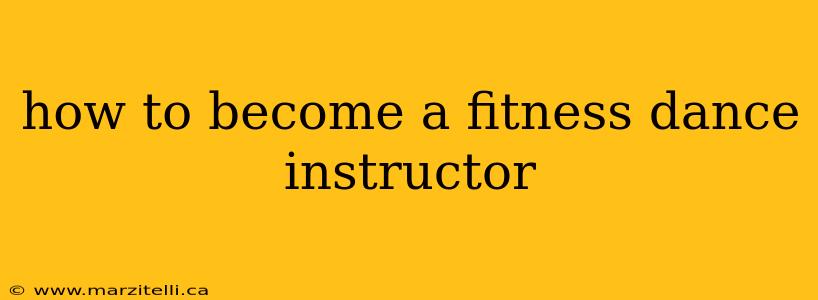 how to become a fitness dance instructor