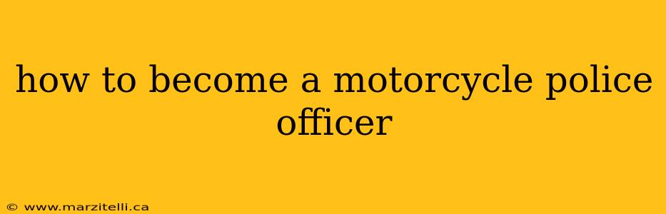 how to become a motorcycle police officer