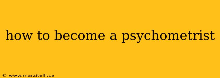 how to become a psychometrist