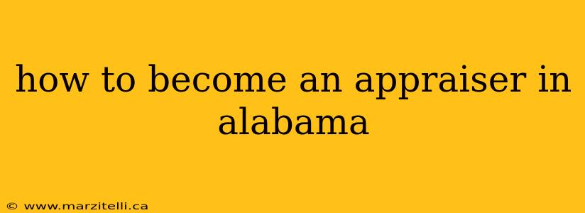 how to become an appraiser in alabama