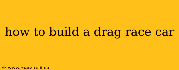 how to build a drag race car