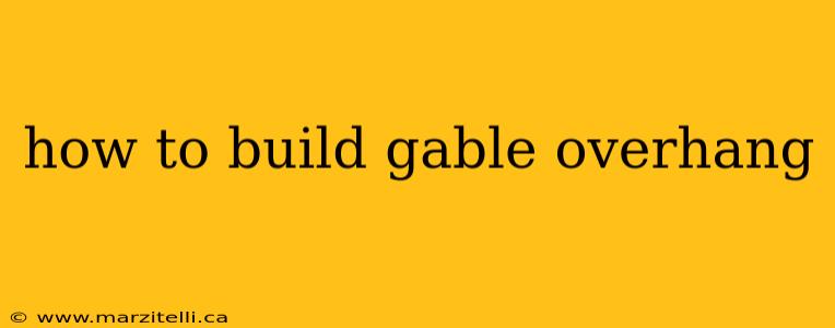 how to build gable overhang