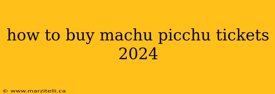 how to buy machu picchu tickets 2024