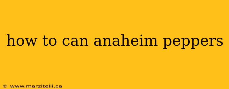 how to can anaheim peppers