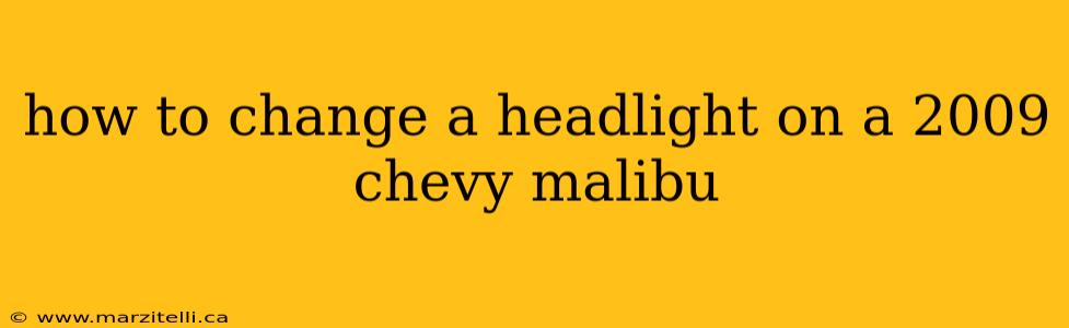 how to change a headlight on a 2009 chevy malibu