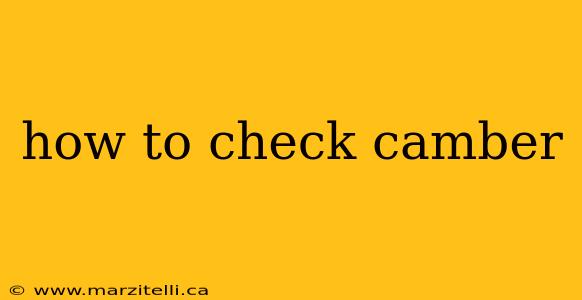 how to check camber