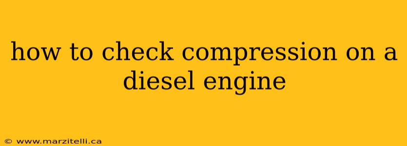 how to check compression on a diesel engine