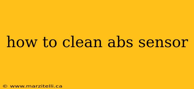 how to clean abs sensor