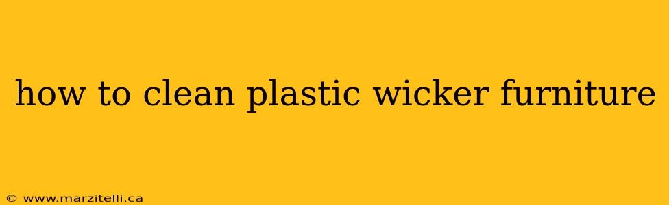 how to clean plastic wicker furniture