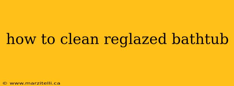 how to clean reglazed bathtub