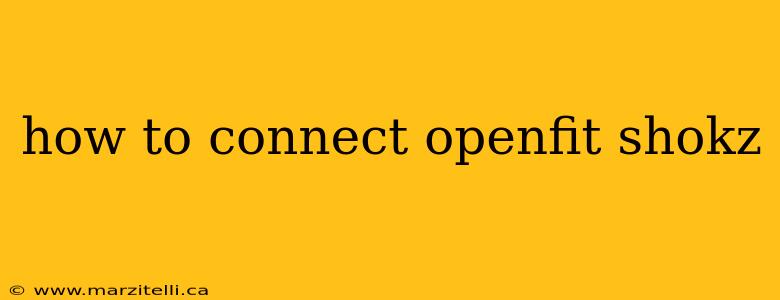how to connect openfit shokz