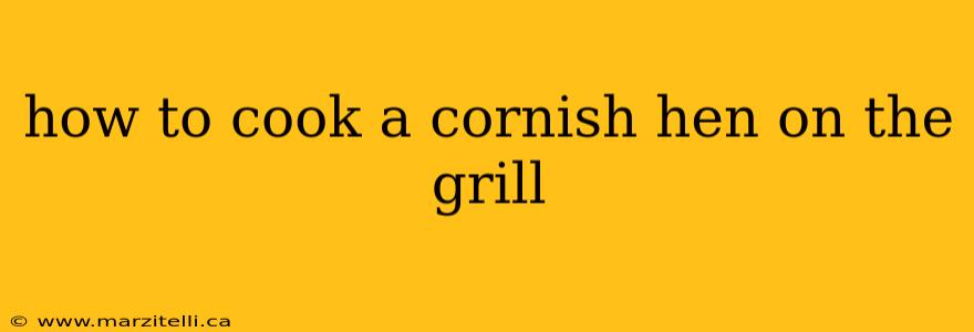 how to cook a cornish hen on the grill