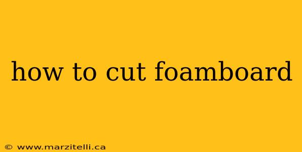 how to cut foamboard