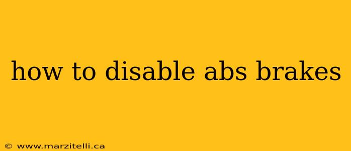 how to disable abs brakes