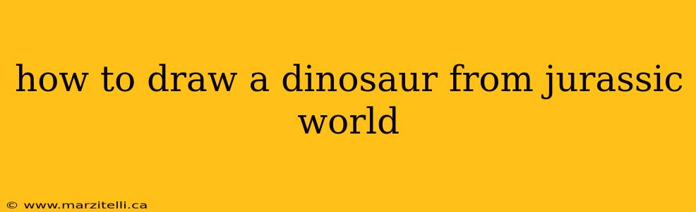 how to draw a dinosaur from jurassic world