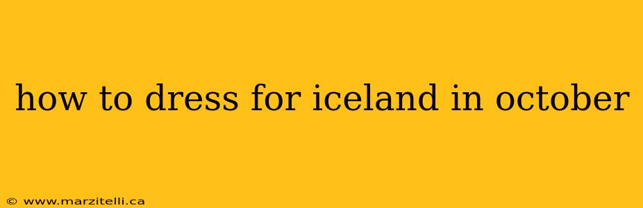 how to dress for iceland in october