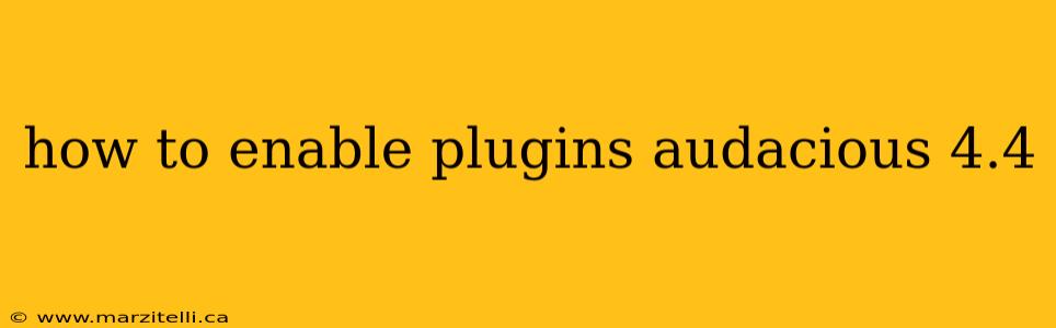 how to enable plugins audacious 4.4