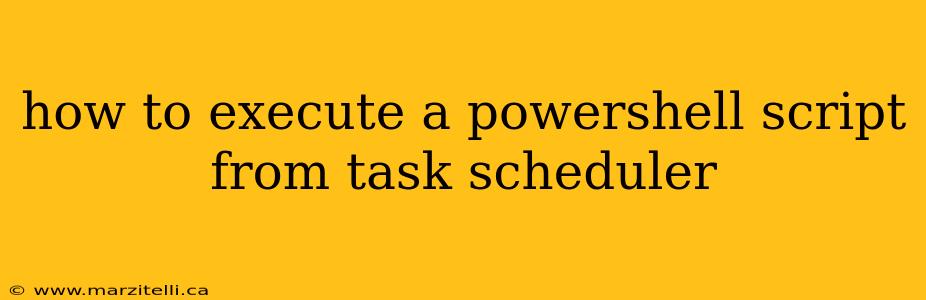 how to execute a powershell script from task scheduler