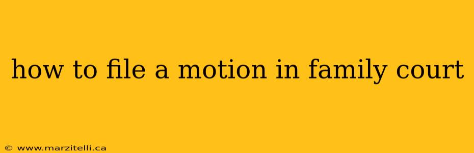 how to file a motion in family court