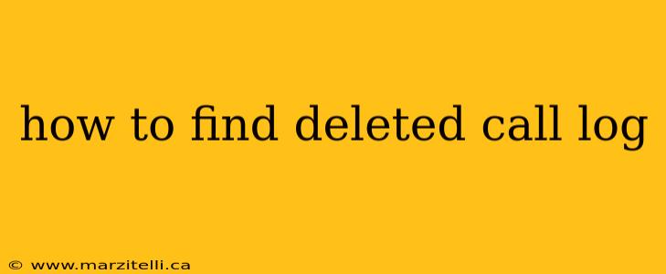 how to find deleted call log