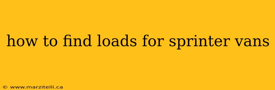 how to find loads for sprinter vans