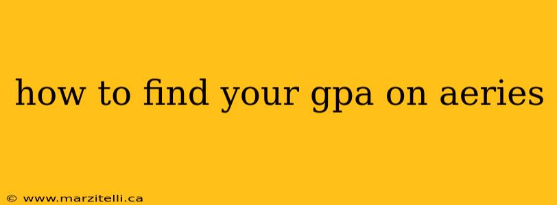 how to find your gpa on aeries