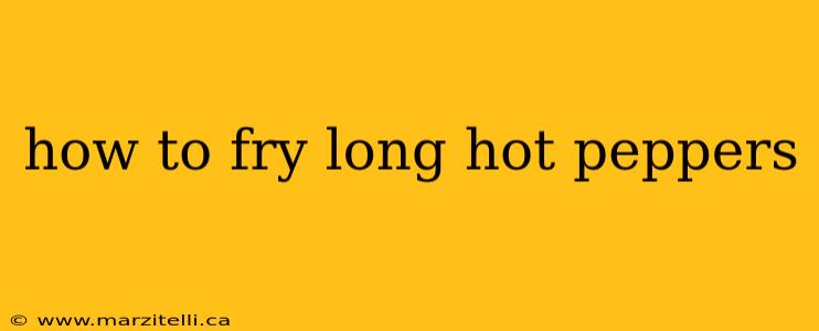how to fry long hot peppers