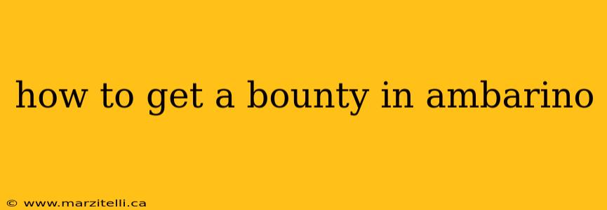 how to get a bounty in ambarino