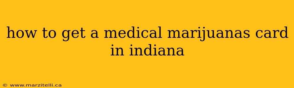 how to get a medical marijuanas card in indiana