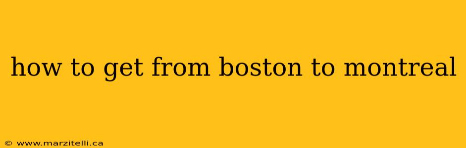 how to get from boston to montreal