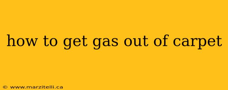 how to get gas out of carpet