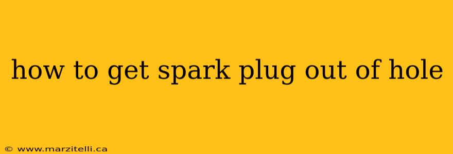 how to get spark plug out of hole