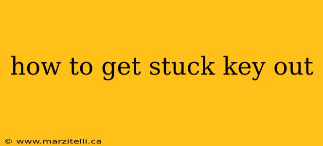 how to get stuck key out
