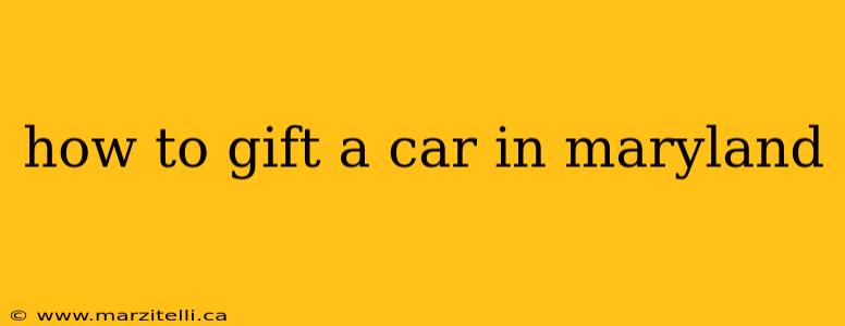 how to gift a car in maryland