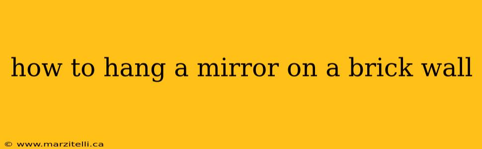 how to hang a mirror on a brick wall