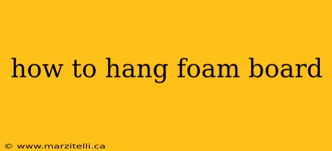 how to hang foam board