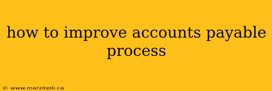 how to improve accounts payable process