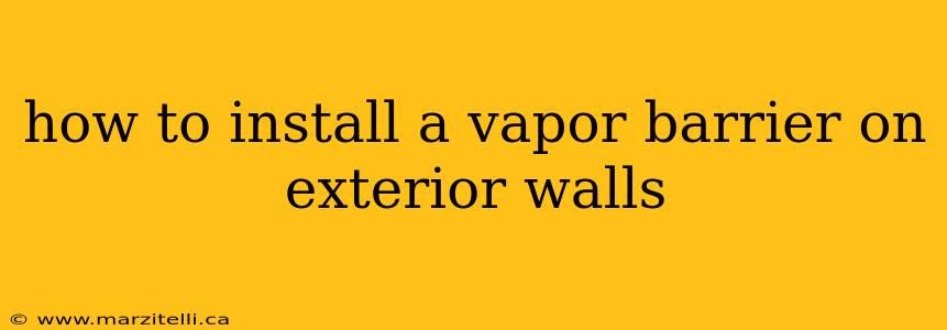 how to install a vapor barrier on exterior walls