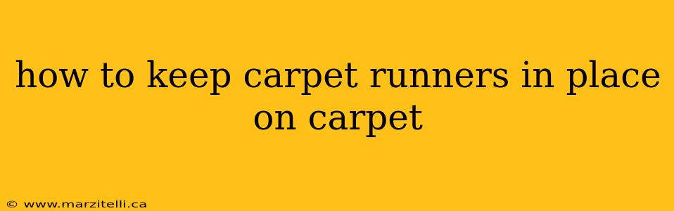 how to keep carpet runners in place on carpet