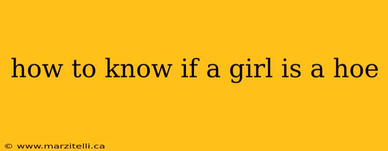 how to know if a girl is a hoe