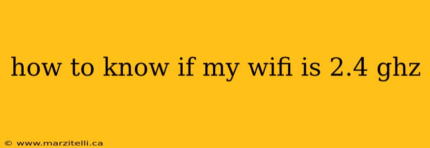 how to know if my wifi is 2.4 ghz