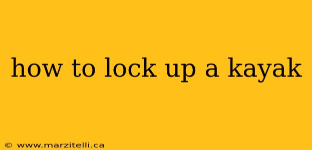 how to lock up a kayak