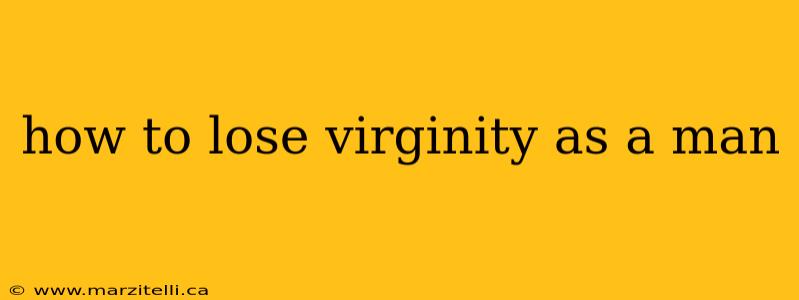 how to lose virginity as a man