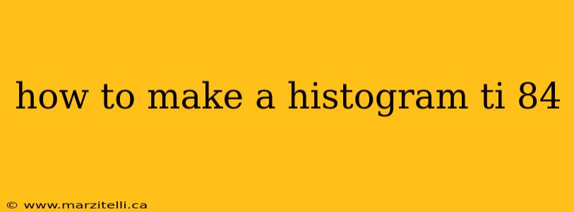 how to make a histogram ti 84