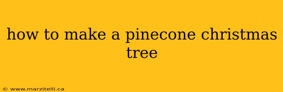 how to make a pinecone christmas tree