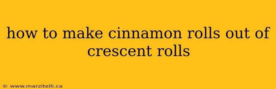 how to make cinnamon rolls out of crescent rolls